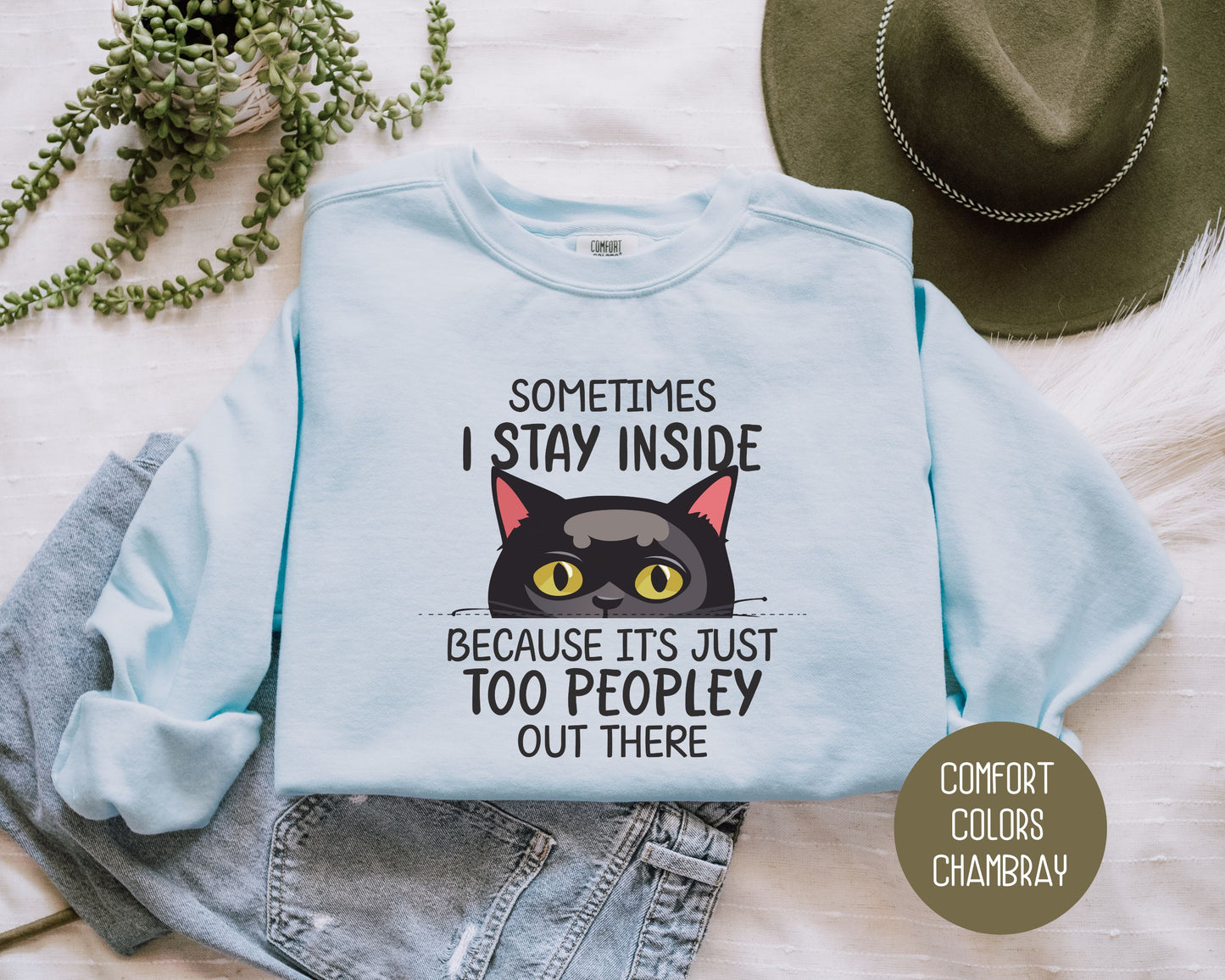 Sometimes I Stay Inside Because It's Just Too Peopley Out There Comfort Colors Sweatshirt