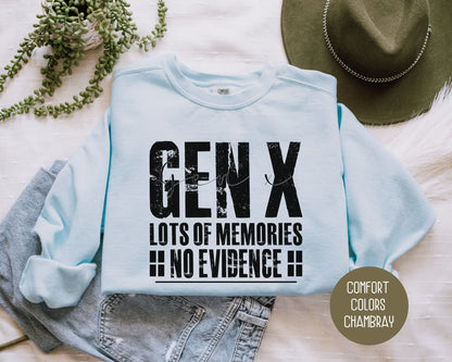 Gen X Lots of Memories No Evidence Comfort Colors Sweatshirt Sweatshirt CreativeSpecialTs