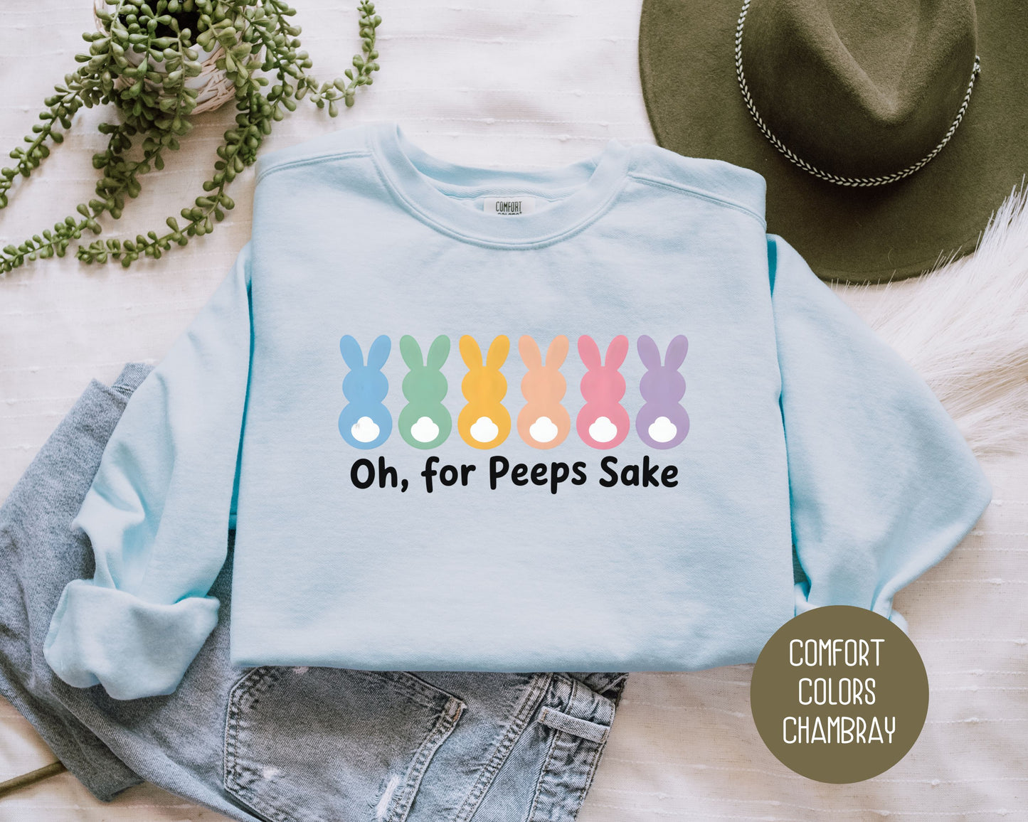 Oh For Peeps Sake Comfort Colors Sweatshirt Sweatshirt  CreativeSpecialTs