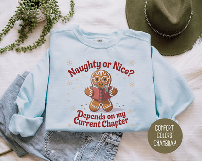 Naughty or Nice? Depends on My Current Chapter Comfort Colors Sweatshirt