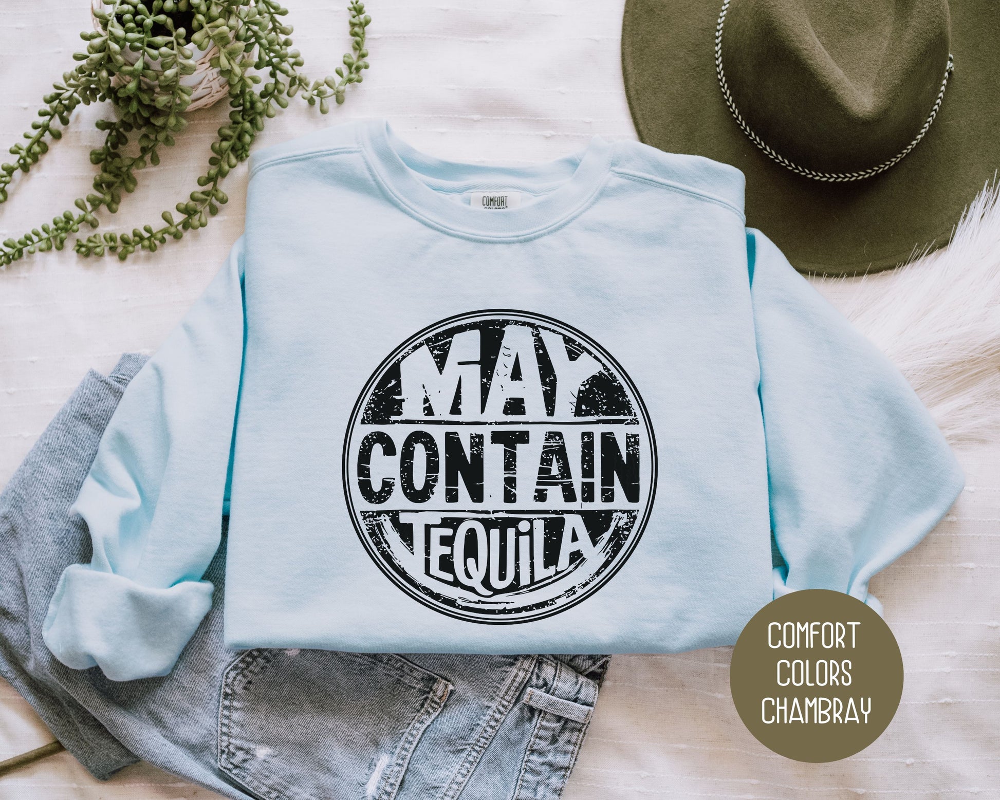 May Contain Tequila Comfort Colors Sweatshirt Sweatshirt CreativeSpecialTs