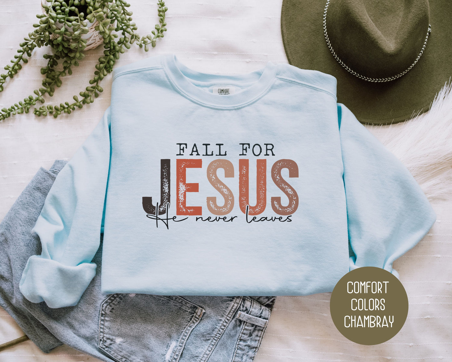 Fall for Jesus He Never Leaves Comfort Colors Sweatshirt