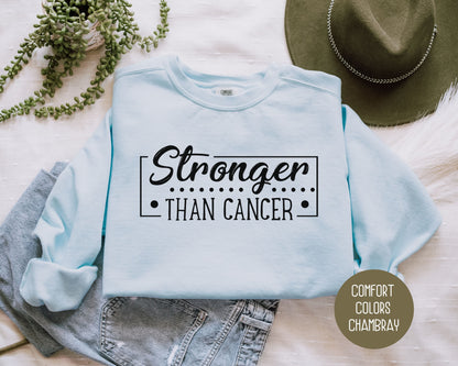 I'm Stronger Than Cancer Comfort Colors Sweatshirt