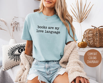 Books are My Love Language Comfort Colors Shirt