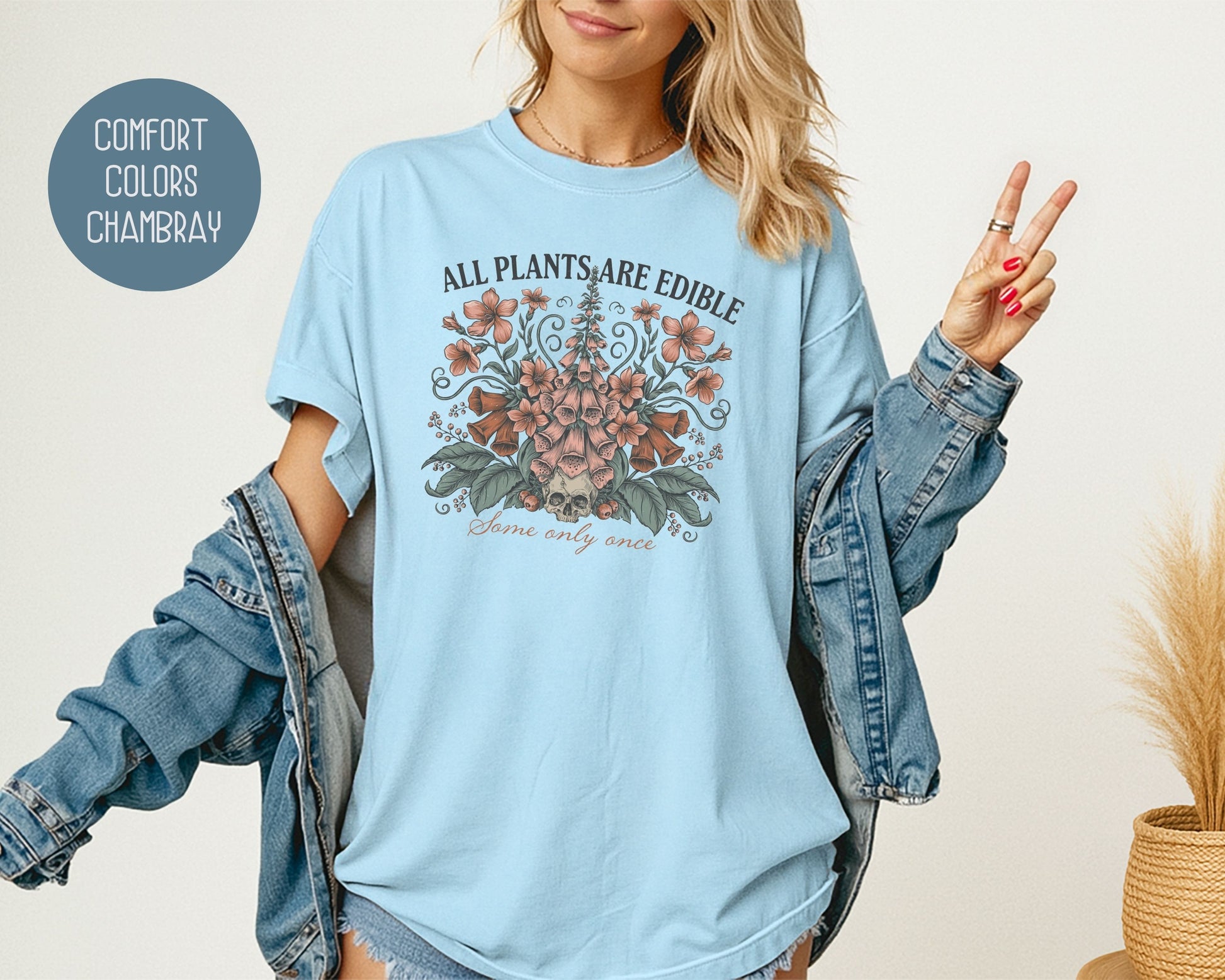 All Plants are Edible Some Only Once Comfort Colors Shirt T-Shirt  CreativeSpecialTs