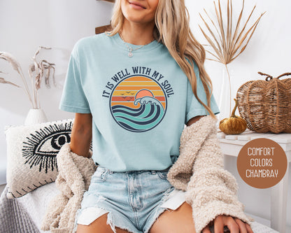 It Is Well With My Soul Comfort Colors Shirt