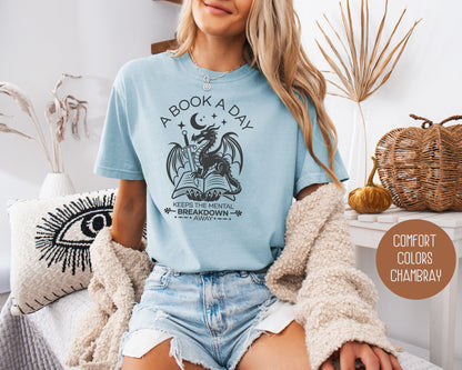 A Book a Day Keeps the Mental Breakdown Away Comfort Colors Shirt