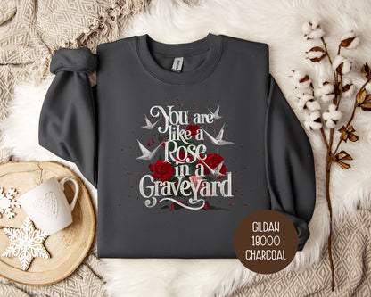 You Are Like a Rose in a Graveyard Dramione Sweatshirt