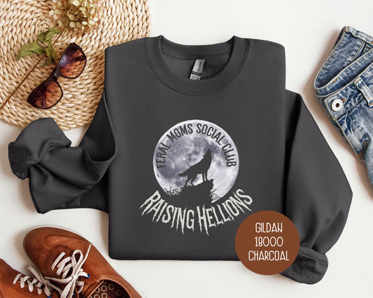 Feral Moms Social Club Raising Hellions Sweatshirt