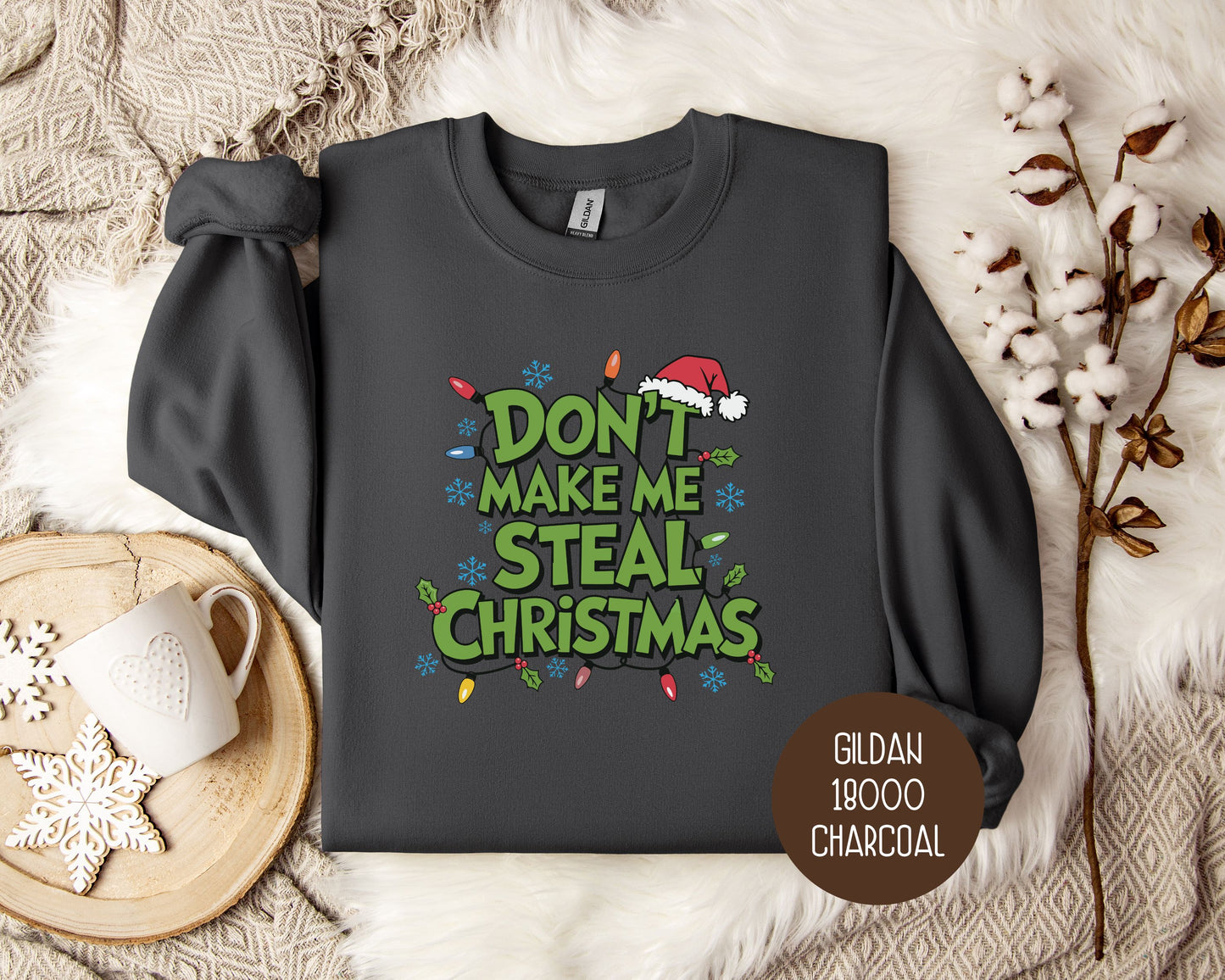 Don't Make Me Steal Christmas Sweatshirt