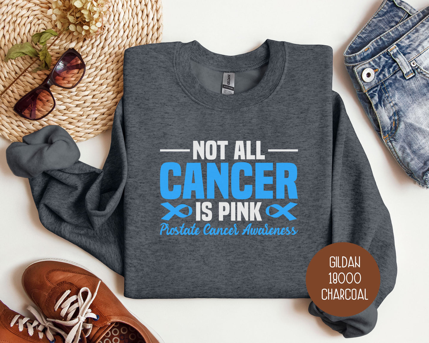 Not All Cancer is Pink Prostate Cancer Awareness Sweatshirt
