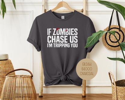 If Zombies Chase Us I'm Tripping You Halloween Shirt