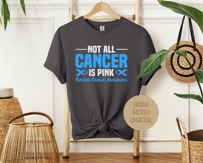 Not All Cancer is Pink Prostate Cancer Awareness Shirt