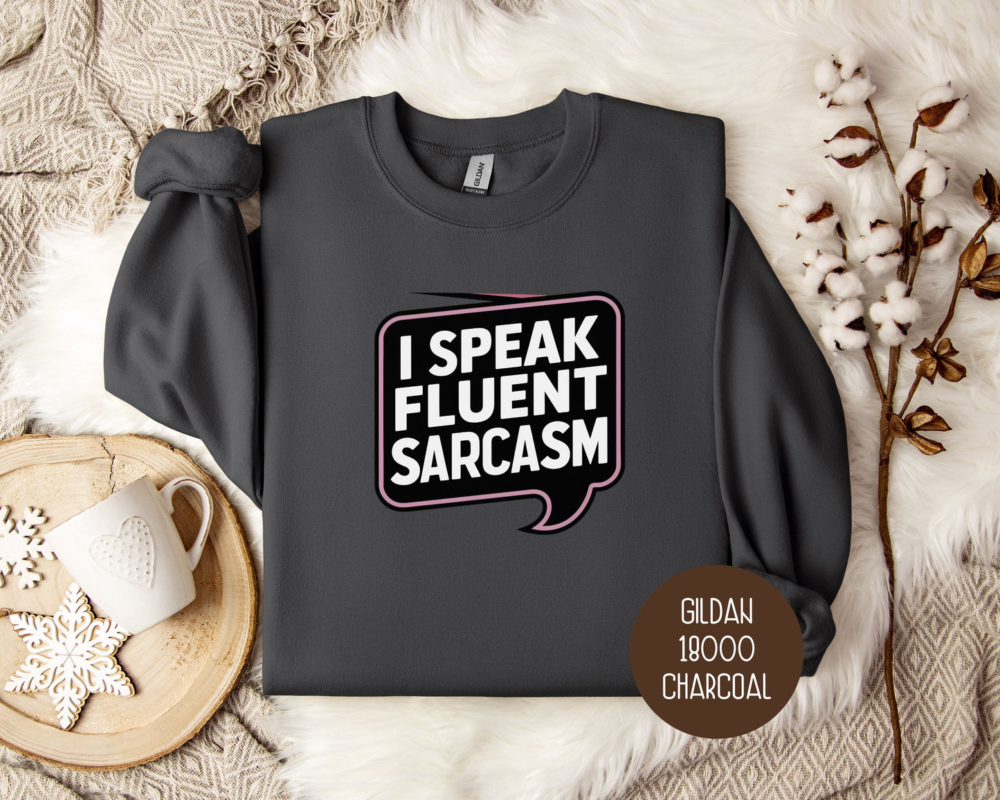 I Speak Fluent Sarcasm Sweatshirt