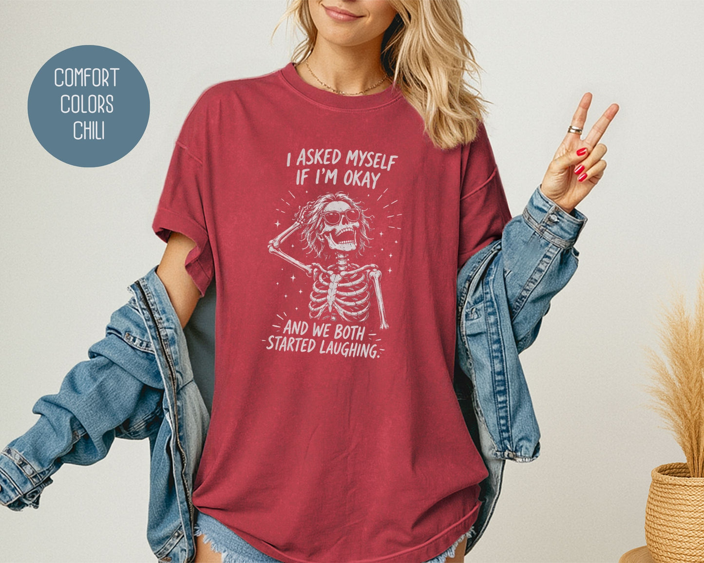 I Asked Myself If I'm Ok and We Both Started Laughing Comfort Colors Shirt T-Shirt  CreativeSpecialTs