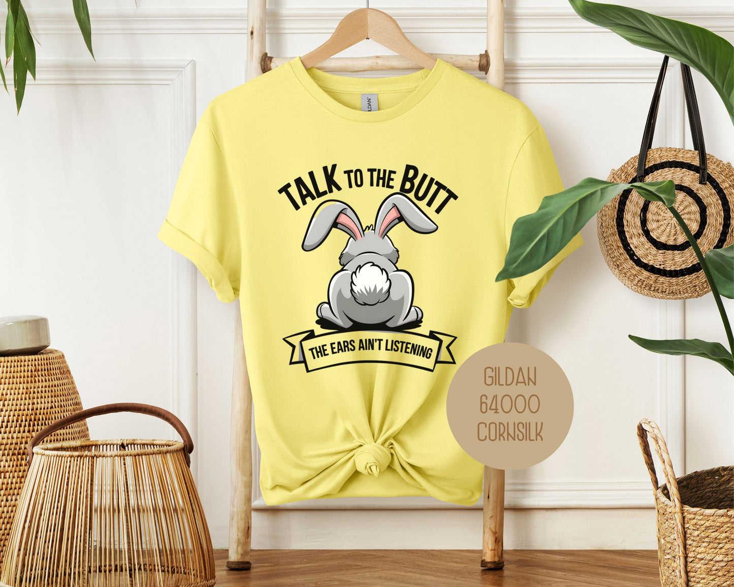 Talk to the Butt the Ears Ain't Listening Shirt