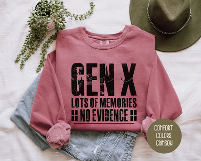 Gen X Lots of Memories No Evidence Comfort Colors Sweatshirt Sweatshirt CreativeSpecialTs