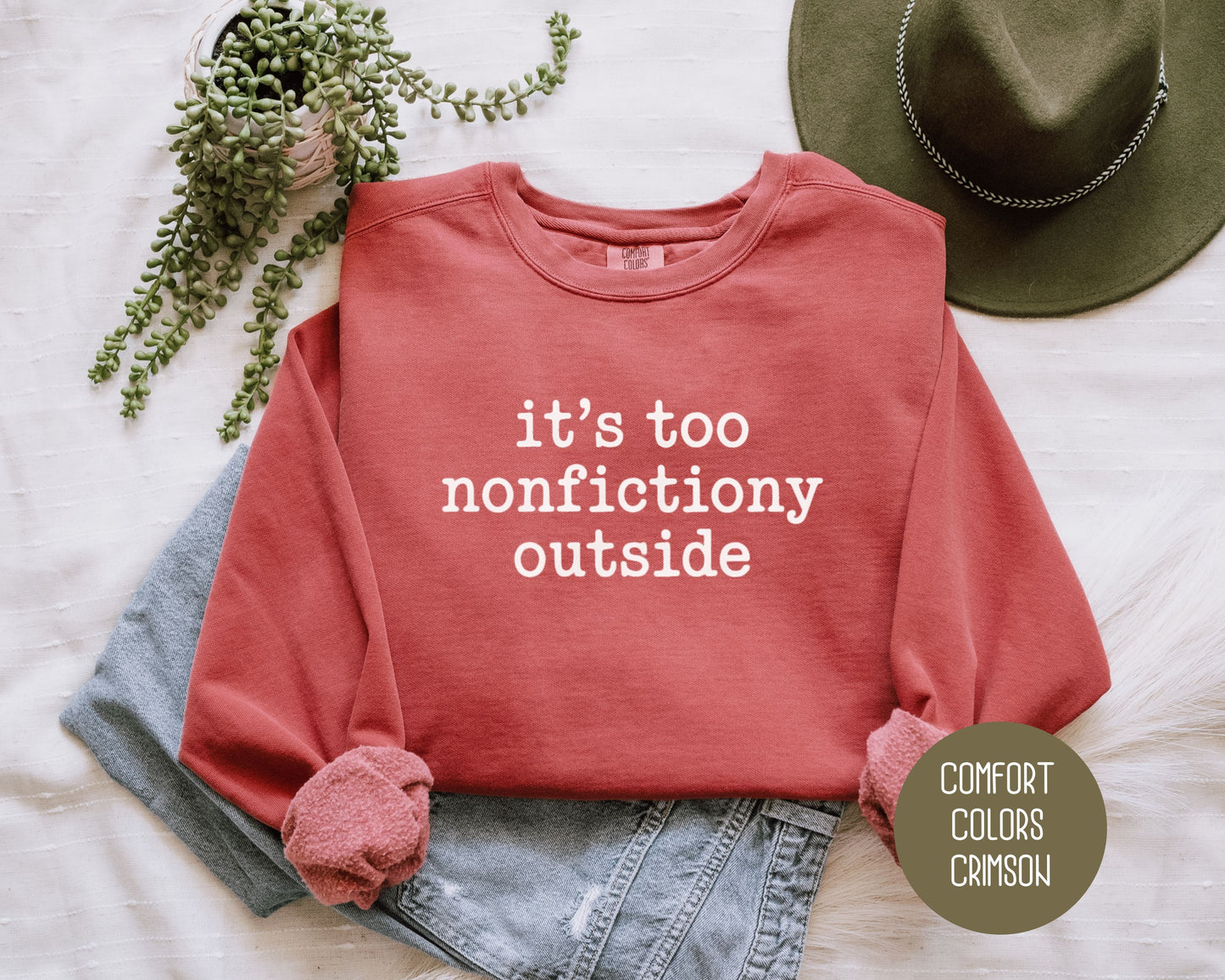 It's Too Nonfictiony Outside Comfort Colors Sweatshirt