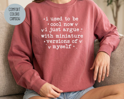 I Used To Be Cool Comfort Colors Sweatshirt Sweatshirt  CreativeSpecialTs