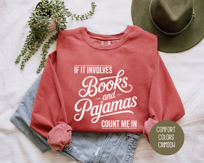 If It Involves Books and PJs Count Me In Comfort Colors Sweatshirt