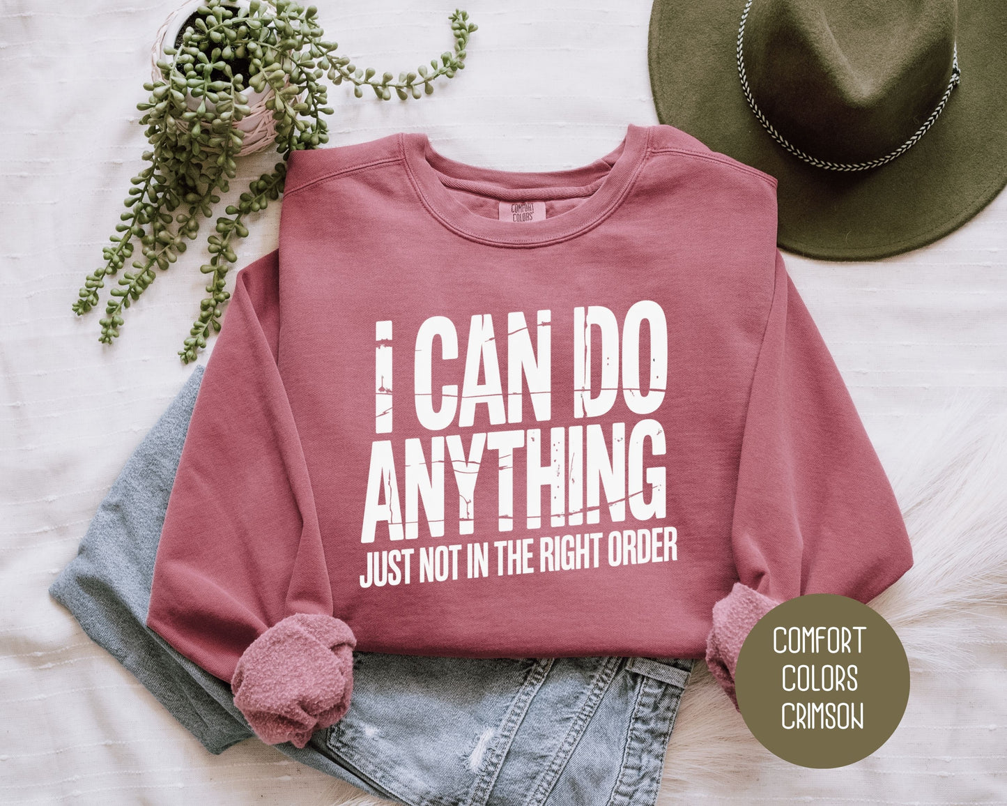 I Can Do Anything Comfort Colors Sweatshirt Sweatshirt  CreativeSpecialTs