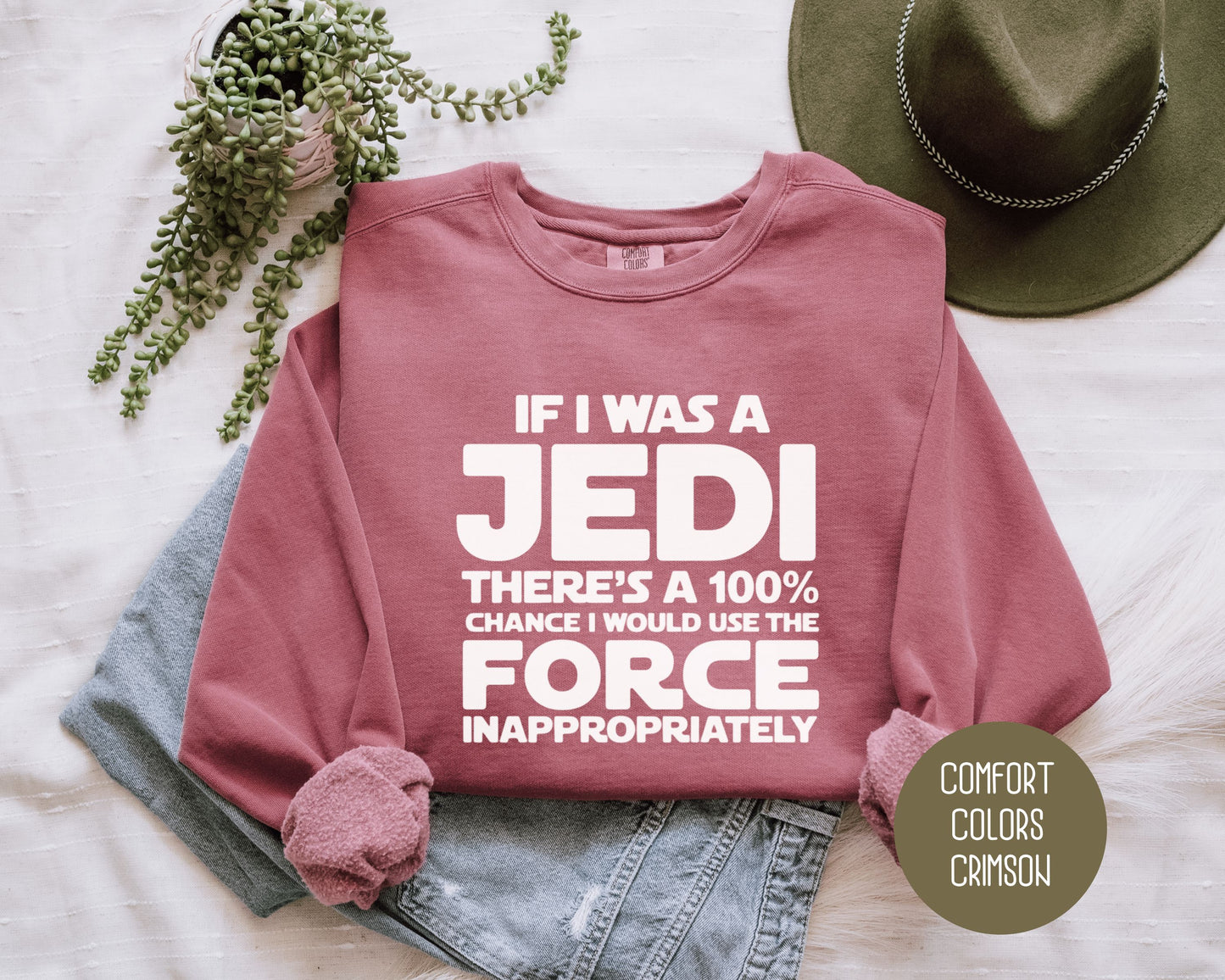 If I Was a Jedi I Would Use the Force Inappropriately Comfort Colors Sweatshirt