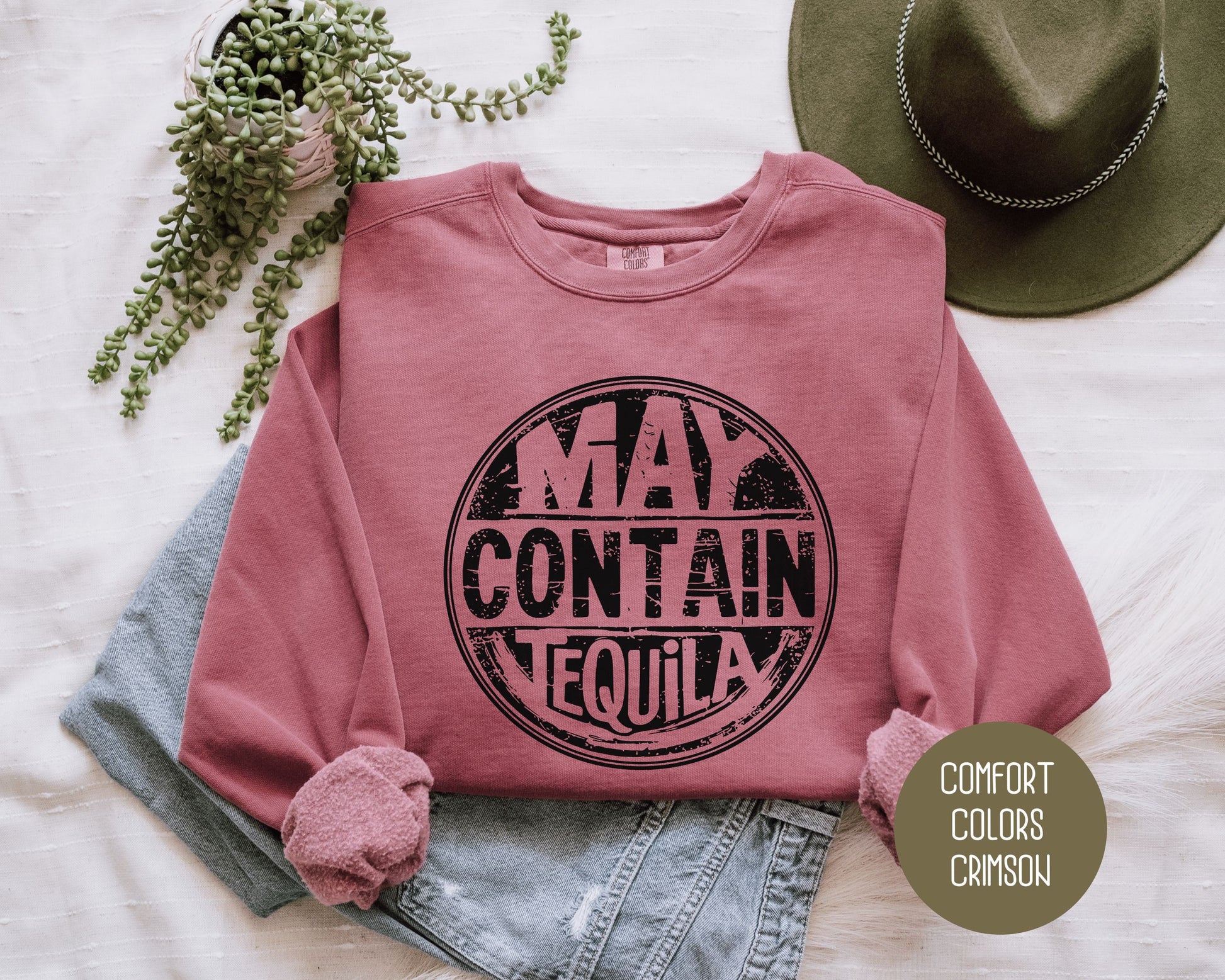 May Contain Tequila Comfort Colors Sweatshirt Sweatshirt CreativeSpecialTs