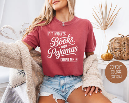 If It Involves Books and PJs Count Me In Comfort Colors Shirt