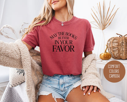 May the Books Be Ever In Your Favor Comfort Colors Shirt
