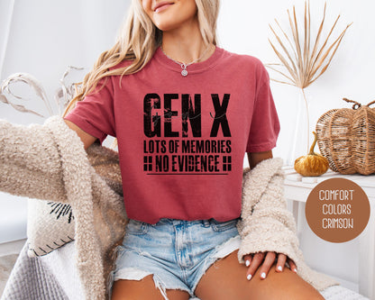 Gen X Lots of Memories No Evidence Comfort Colors Shirt T-Shirt CreativeSpecialTs