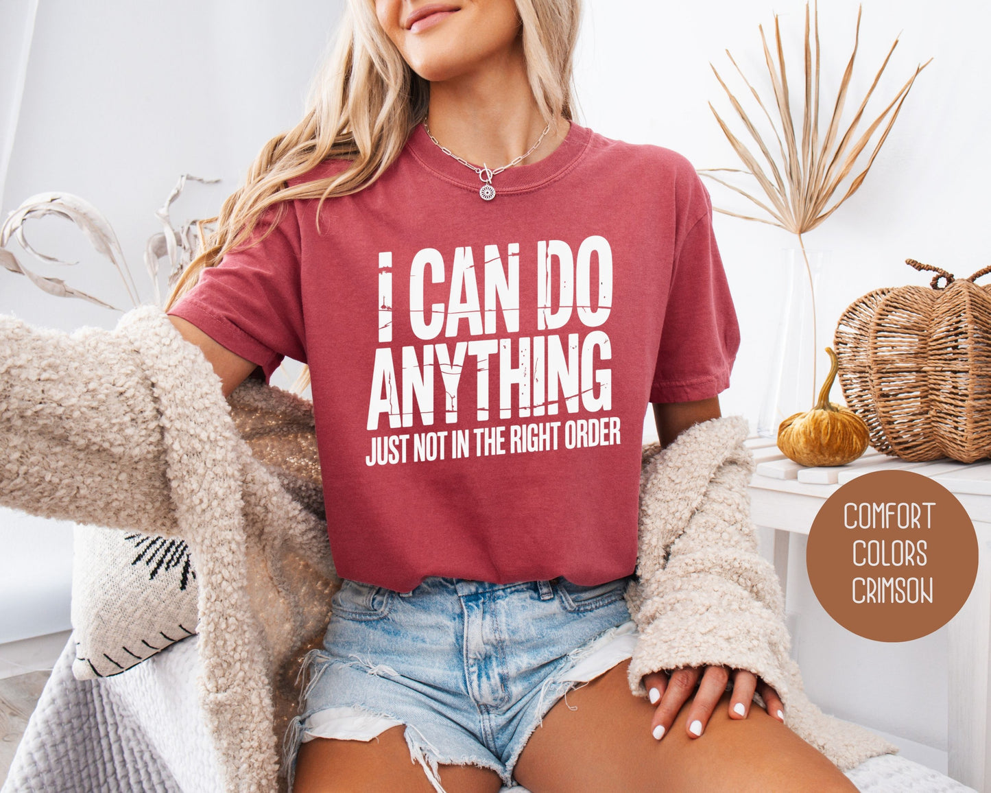 I Can Do Anything Comfort Colors Shirt T-Shirt  CreativeSpecialTs