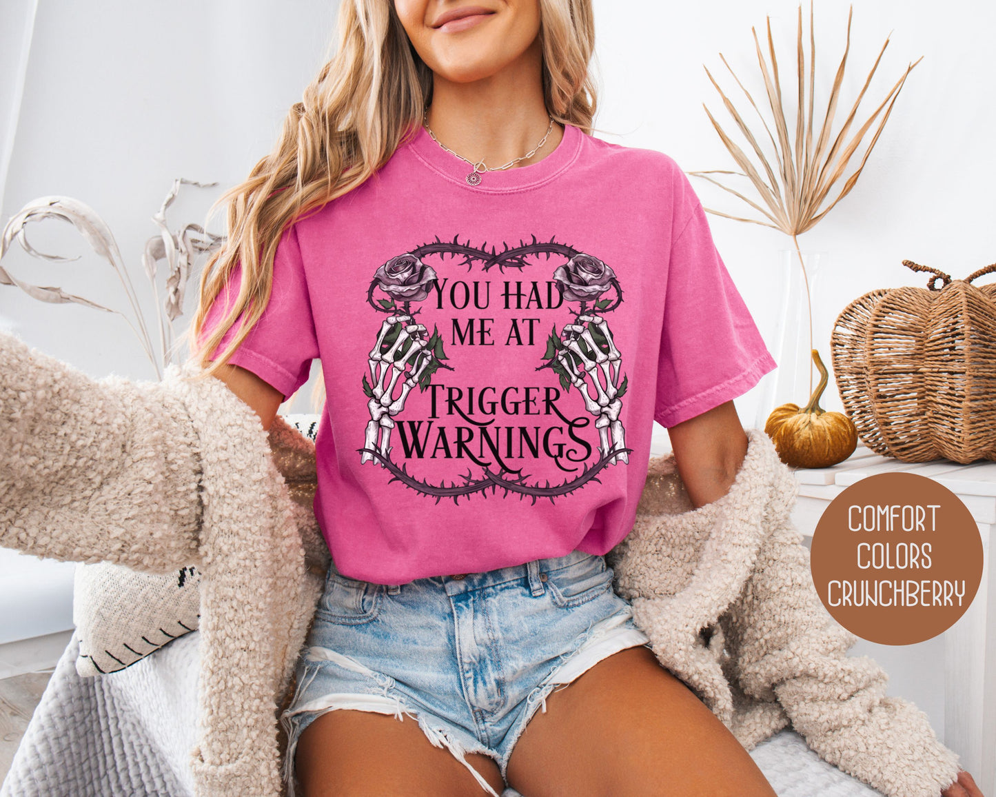 You Had Me at Trigger Warnings Comfort Colors Shirt