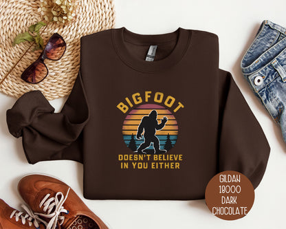 Bigfoot Doesn't Believe In You Either Sweatshirt