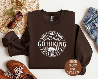 Go Hiking Worst Case Scenario a Bear Kills You Sweatshirt