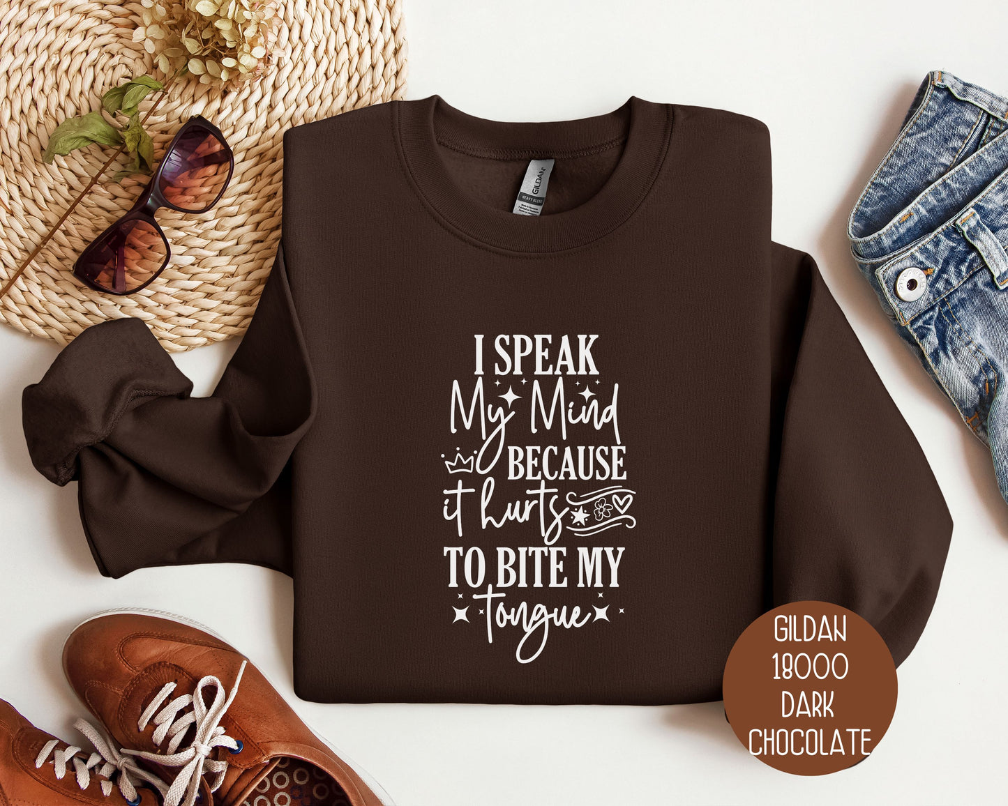 I Speak My Mind Because It Hurts To Bite My Tongue Sweatshirt