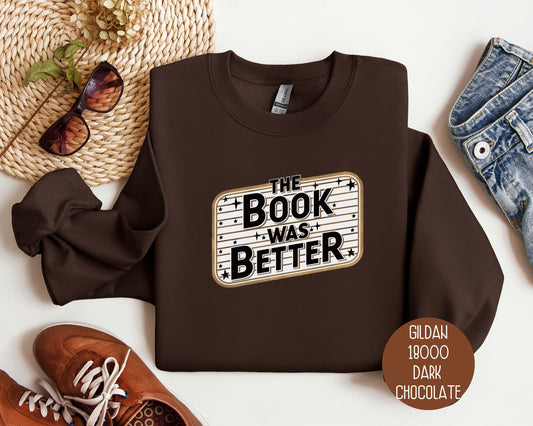 The Book Was Better Sweatshirt