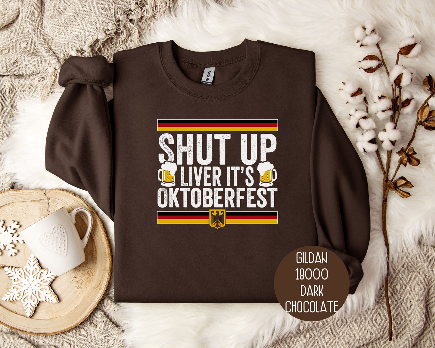 Shut Up Liver It's Oktoberfest Sweatshirt