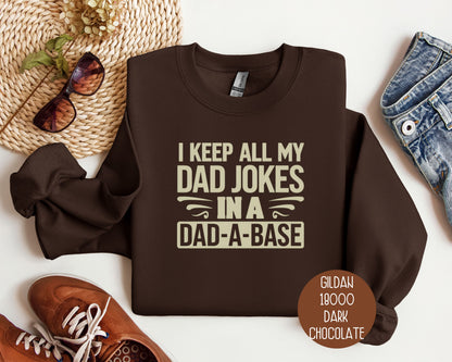 I Keep All My Dad Jokes in a Dad-A-Base Sweatshirt