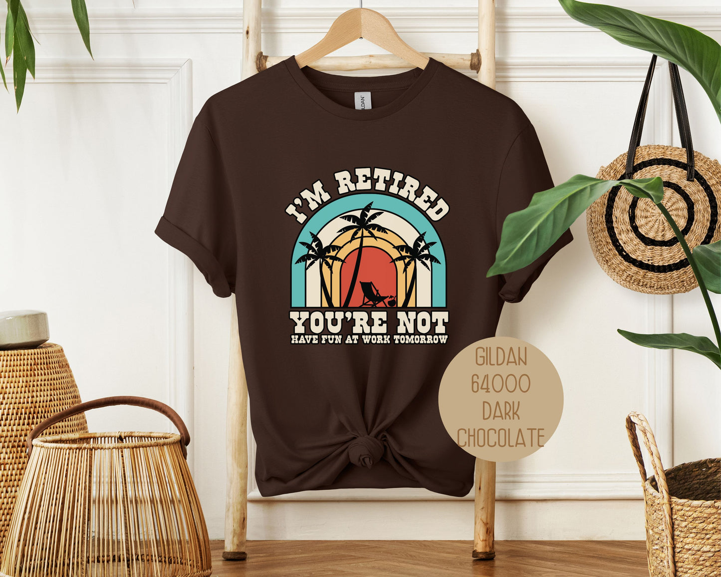 I'm Retired You're Not Have Fun at Work Shirt