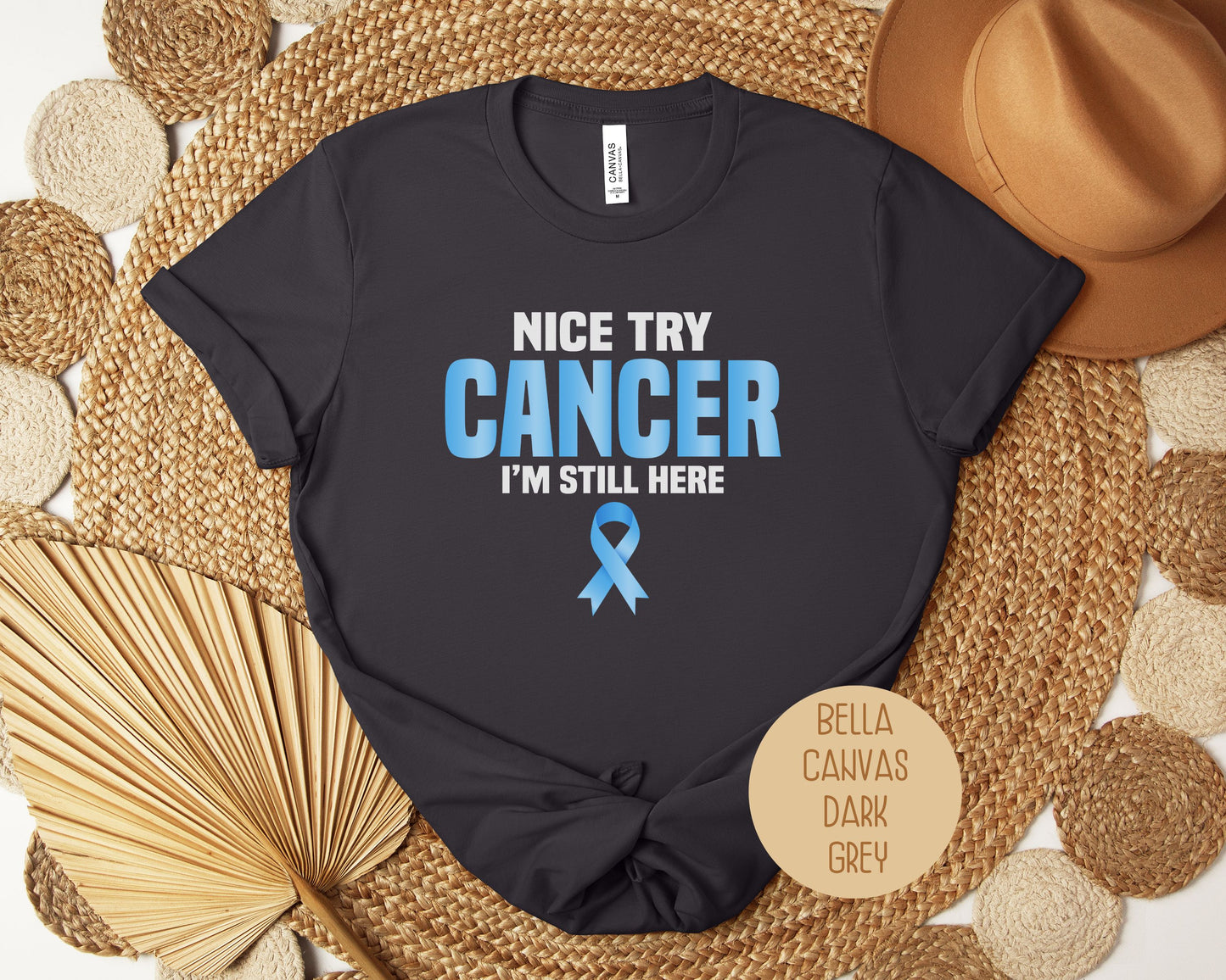 Nice Try Prostate Cancer, I'm Still Here Shirt