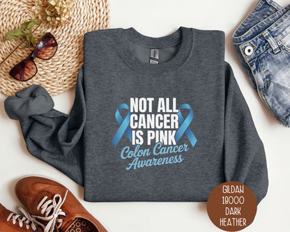 Not All Cancer is Pink Colon Cancer Blue Ribbon Awareness Sweatshirt
