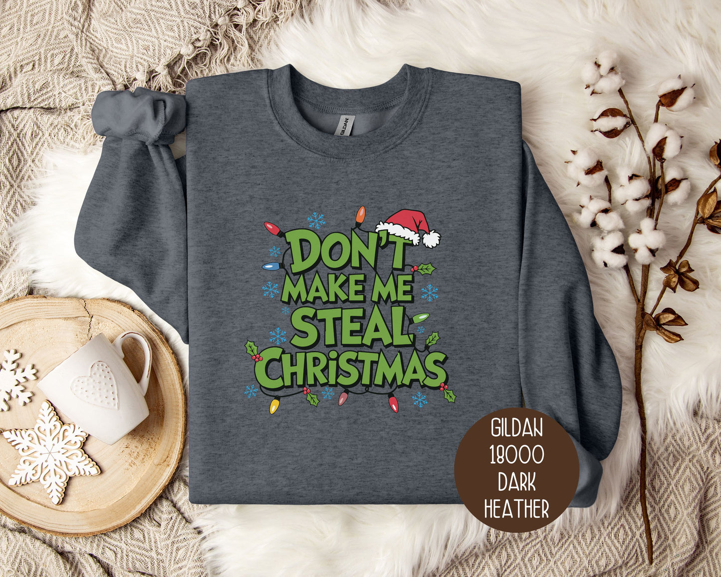 Don't Make Me Steal Christmas Sweatshirt