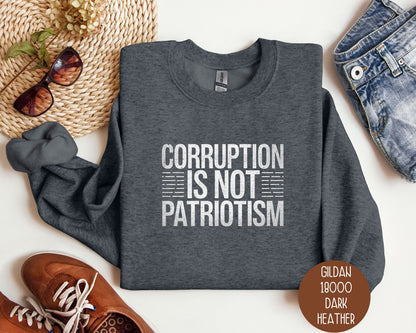 Corruption is Not Patriotism Sweatshirt