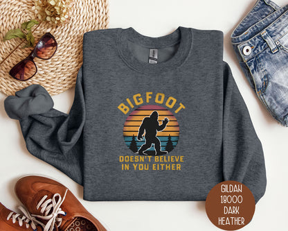 Bigfoot Doesn't Believe In You Either Sweatshirt