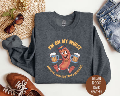I'm On My Wurst Behavior and Don't Give Schnitzel Oktoberfest Sweatshirt