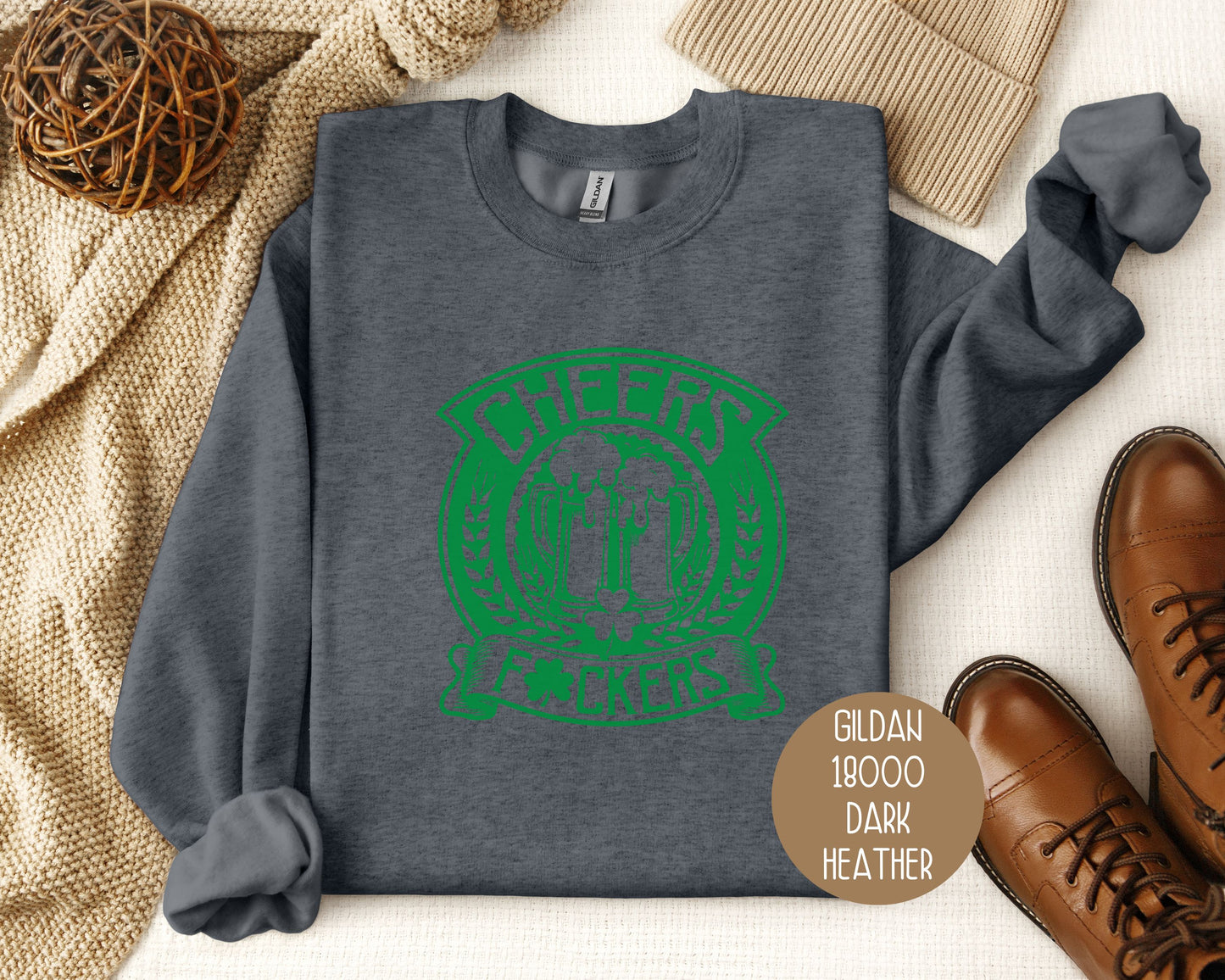 Cheers Fuckers St. Patrick's Day Sweatshirt