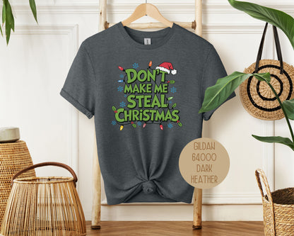 Don't Make Me Steal Christmas Shirt