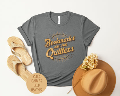 Bookmarks are for Quitters Shirt