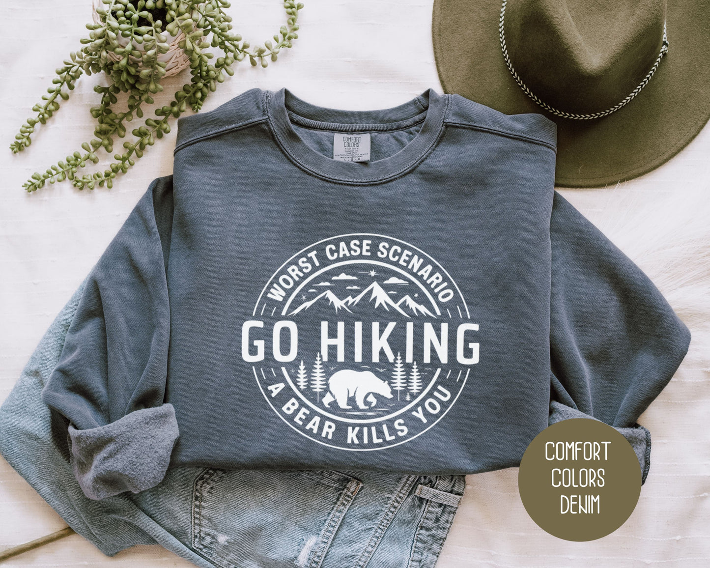 Go Hiking Worst Case Scenario a Bear Kills You Comfort Colors Sweatshirt