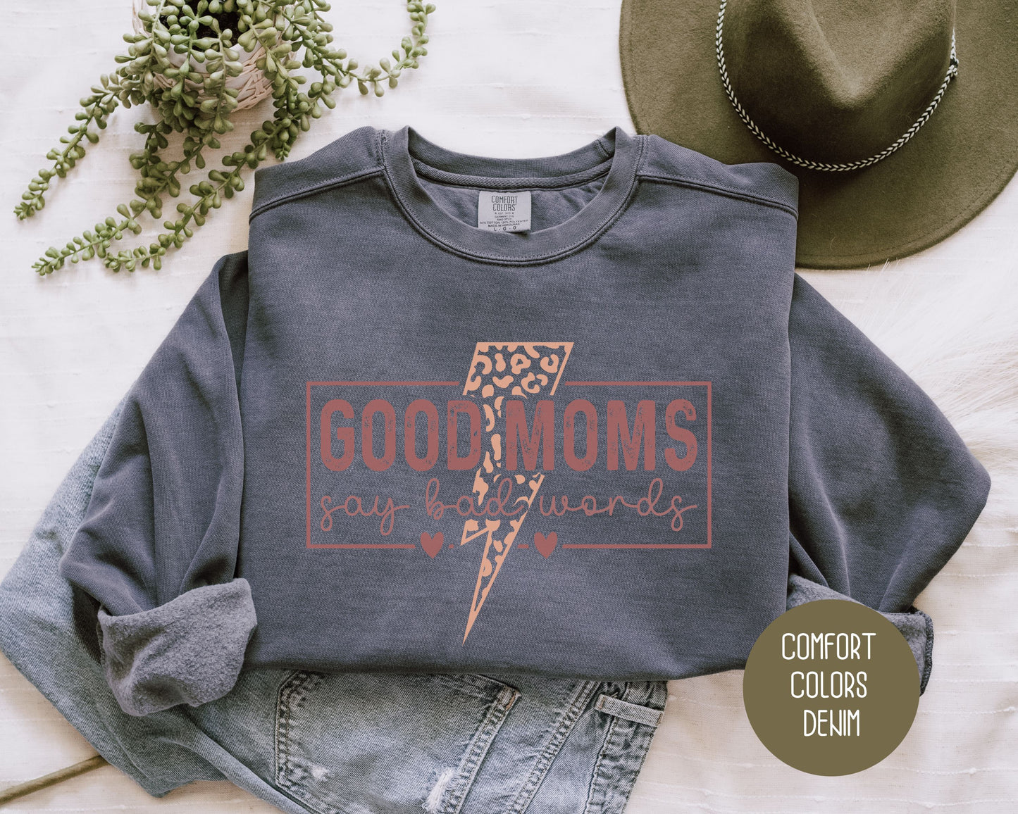 Good Moms Say Bad Words Comfort Colors Sweatshirt - CreativeSpecialTs